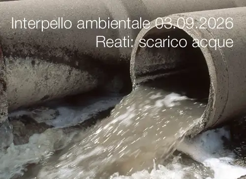 Interpello ambientale 03.09.2026 / Reati: scarico acque Interpello ambientale 03.09.2026 / Reati: scarico acque